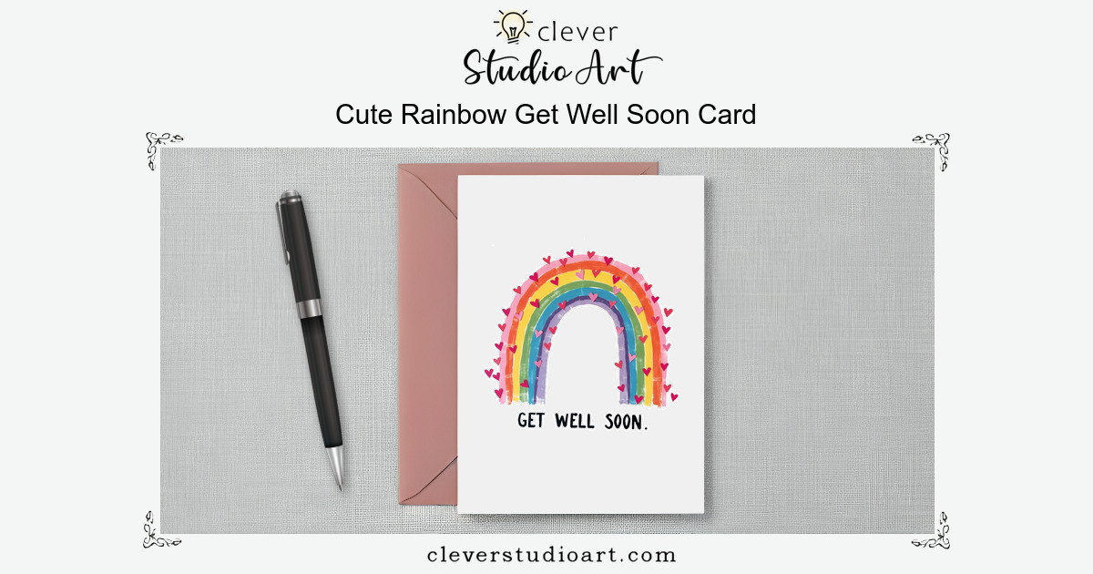 Cute Rainbow Get Well Soon Card | Clever Studio Art