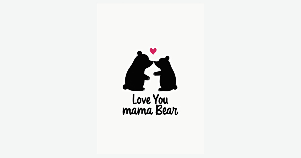 Love You Mama Bear Art Card | Clever Studio Art