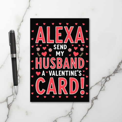 Alexa Send My Husband Valentines Card
