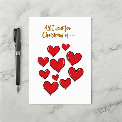 All I Want Christmas Hearts Love Card