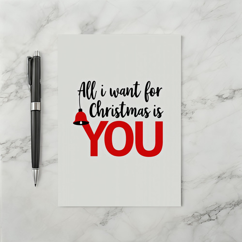 All I Want For Christmas Is You Card