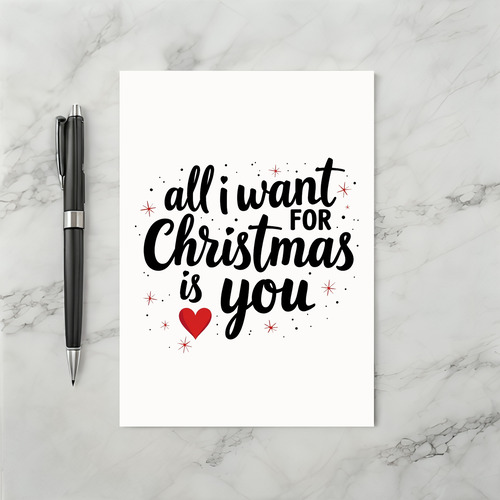 All I Want For Christmas Is You Card