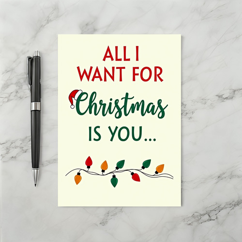 All I Want For Christmas Is You Card