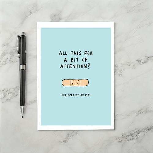 All This For Attention Get Well Card
