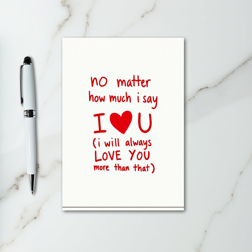 Always Love You More Than That Card