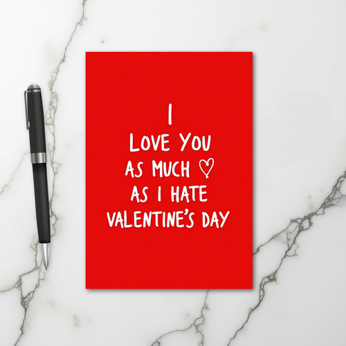 Anti Valentines Day Love Card