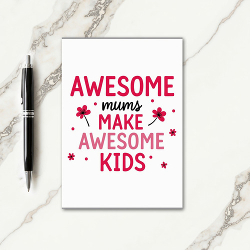 Awesome Mums Floral Make Kids Card