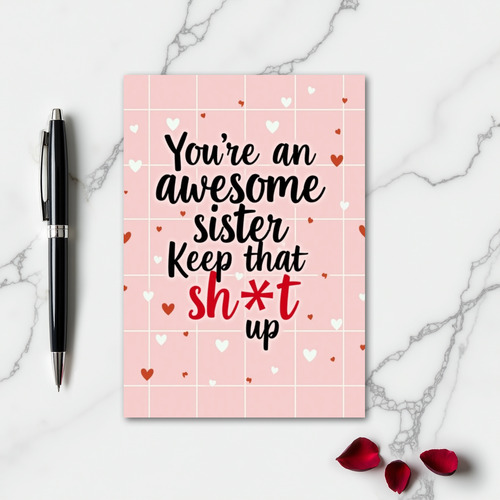 Awesome Sister Keep That Up Card
