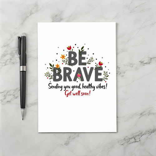 Be Brave Get Well Greeting Card