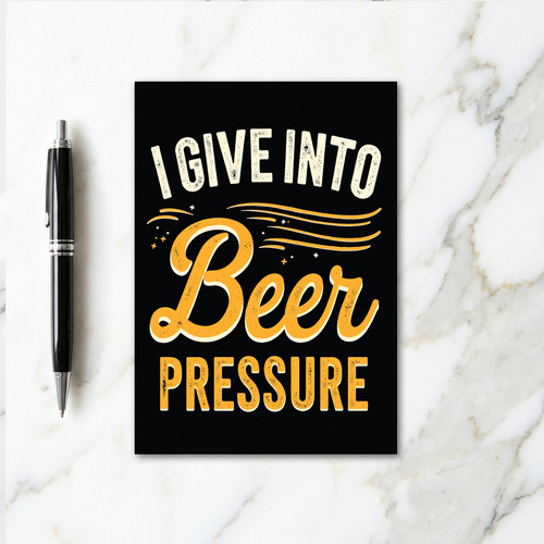 Beer Pressure Funny Card