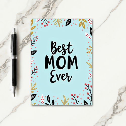Best Mom Ever Botanical Art Card