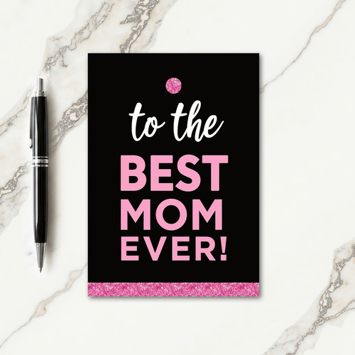 Best Mom Ever Celebration Card
