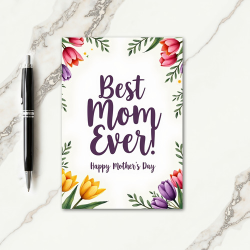 Best Mom Ever Mothers Day Card