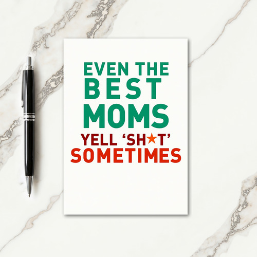Best Moms Say It Sometimes Card