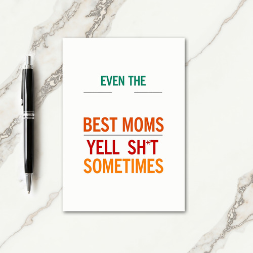 Best Moms Yell Sometimes Card