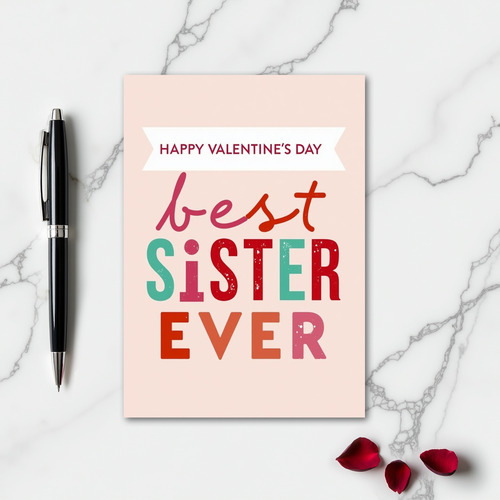 Best Sister Ever Valentines Day Card