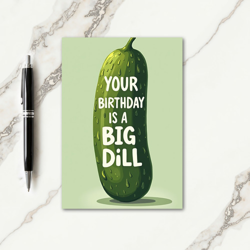 Big Dill Birthday Card