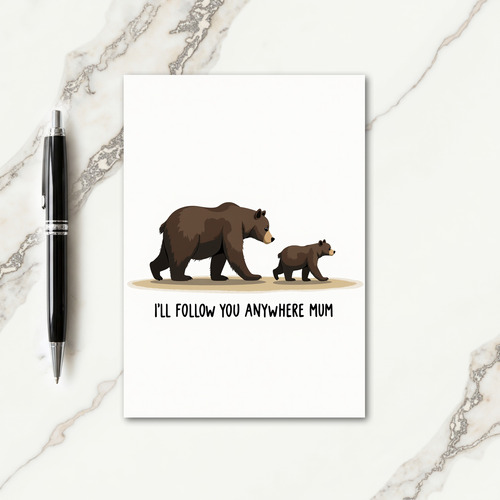 Brown Bear Follow You Mum Card