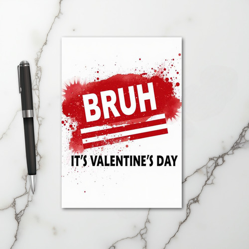 Bruh Valentines Day Funny Card