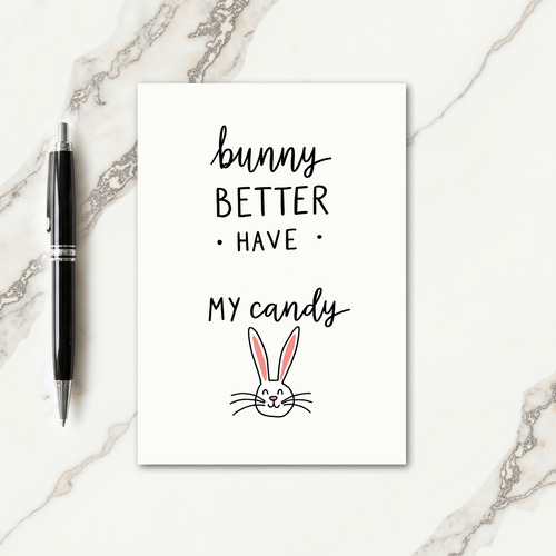 Bunny Better Have My Candy Card