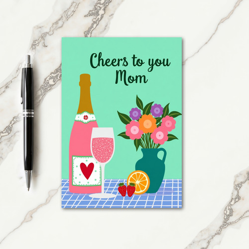 Cheers To You Mom Celebration Card