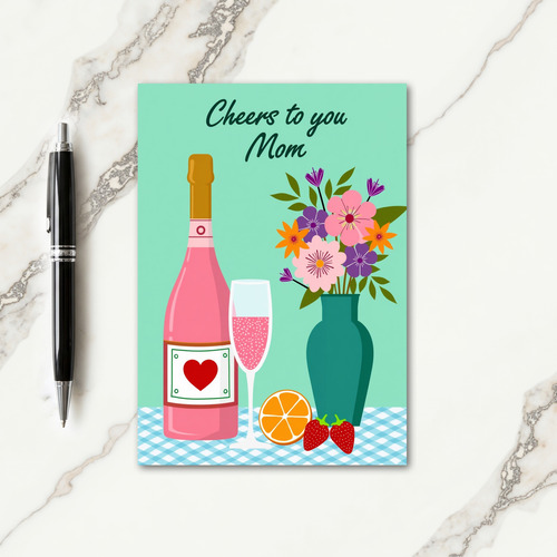 Cheers To You Mom Greeting Card