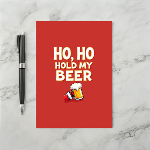 Christmas Card Ho Ho Hold My Beer Drinking Joke