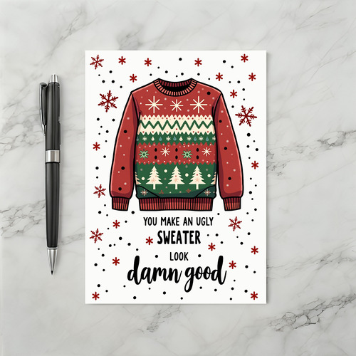 Christmas Card Ugly Sweater Look Damn Good Compliment