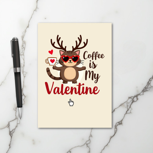 Coffee Is My Valentine Cat Card