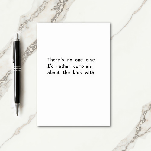 Complain About Kids Funny Card