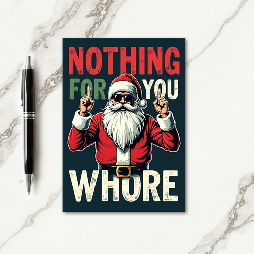 Nothing For You Whore Card