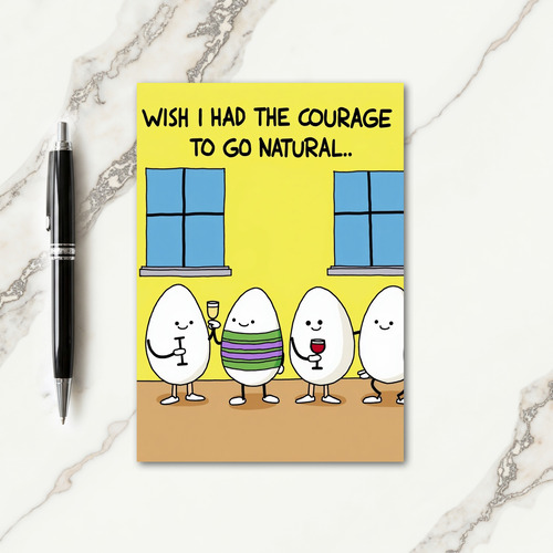 Courage To Be Real Funny Card