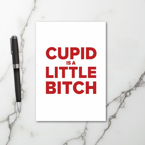Cupid Is A Little Bitch Funny Card