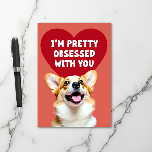 Cute Corgi I Am Obsessed With You Card