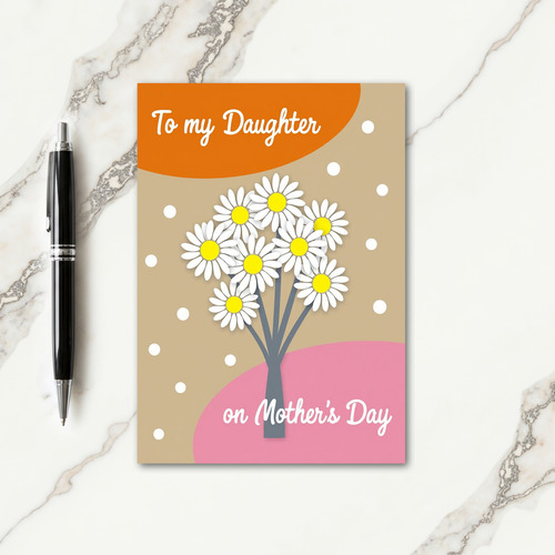 Daisies Daughter Mothers Day Card