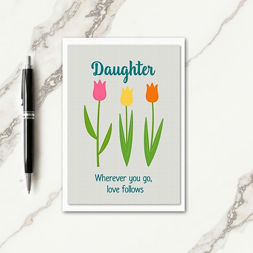 Daughter Love Follows Floral Art Card