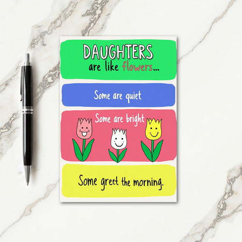 Daughters Are Like Flowers Card
