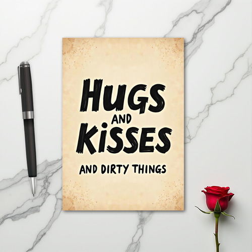 Dirty Hugs And Kisses Card