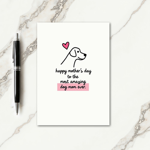 Dog Mom Amazing Mothers Day Card