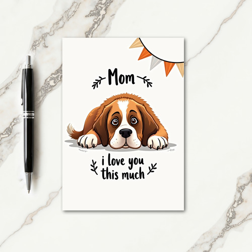 Dog Mom I Love You Card