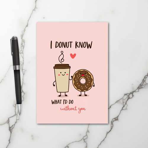 Donut Know Without You Card