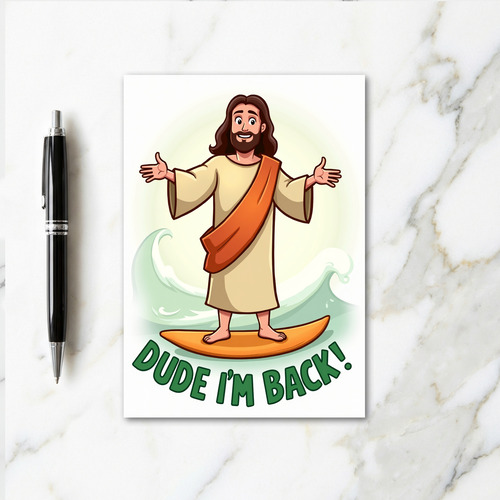 Dude Im Back Surfing Friend Card