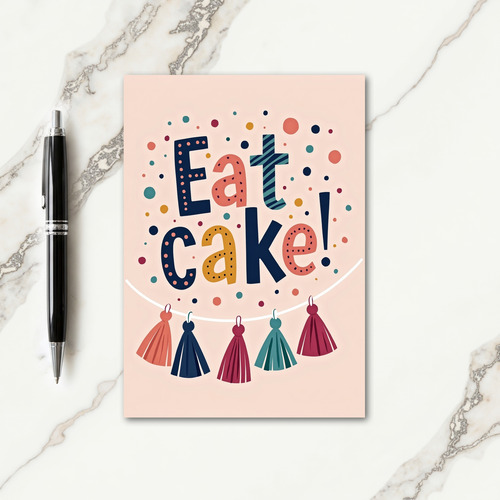 Eat Cake Birthday Card
