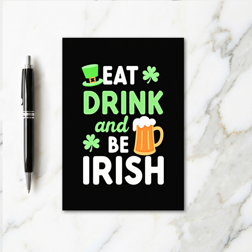 Eat Drink Be Irish Celebration Card