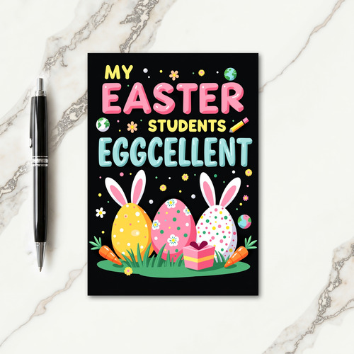 Eggcellent Students Easter Card