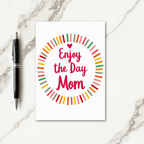 Enjoy The Day Mom Simple Card