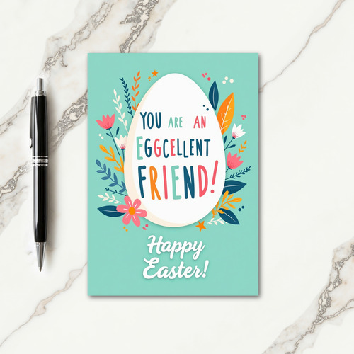 Excellent Friend Easter Card