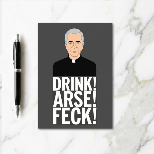 Father Teds Arse Feck Drink Card