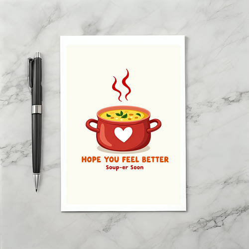 Feel Better Souper Soon Card