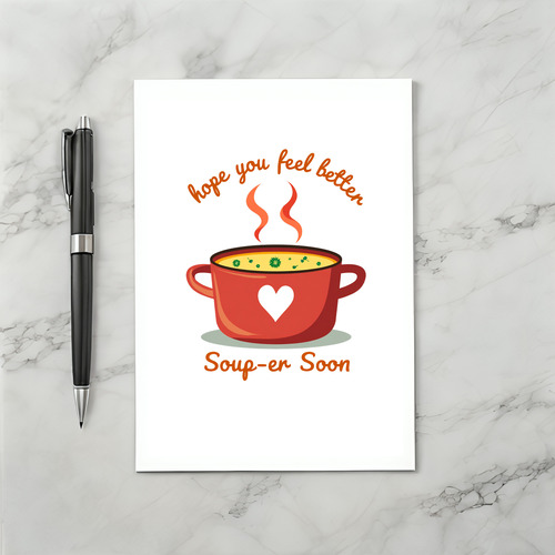 Feel Better Souper Soon Get Well Card